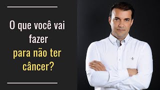 O Que É O Câncer E O Que Fazer Para Evita-lo [Dr. Rogério Leite]