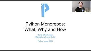 Benjy Weinberger: Python monorepos: what, why and how