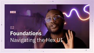 Hex Foundations: Navigating the UI