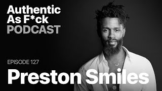 Episode 127: Preston Smiles: Mindset Alone Isn't Enough To Break Through Financial Barriers