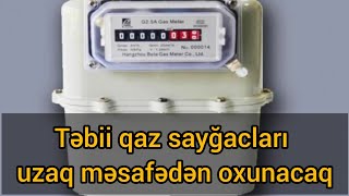 Təbii qaz sayğacları uzaq məsafədən oxunacaq