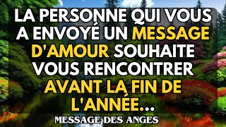 La personne qui vous a envoyé un MESSAGE D'AMOUR souhaite vous RENCONTRER AVANT LA FIN DE L'ANNÉE...