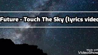 Future - Touch The Sky (lyrics video)