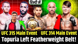 Dana White Announces UFC 314 \u0026 UFC 315 Main Events | Ilia Topuria Vacate Featherweight Title