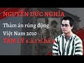 [Nguyễn Đức Nghĩa - FULL] Vụ trọng án man rợ rúng động VN năm 2010. Tâm lý Nguyễn Đức Nghĩa