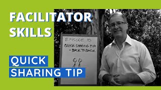 Facilitator Skills: Quick Sharing Tip - Facilitator Tips Episode 10