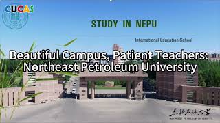 Beautiful Campus, Patient Teachers: Northeast Petroleum University