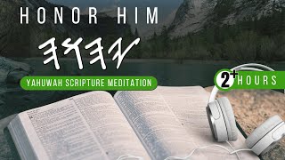 HONOR YAHUAH meditation POWER PRAYER | 2 Hours | Begin Your Day Blessed