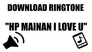 Download Efek Suara : Ringtone HP Mainan I Love U