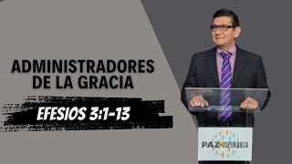 ADMINISTRADORES DE LA GRACIA - David Guillén (Efesios 3:1-13)