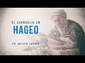 El evangelio en Hageo | Prédicas cristianas