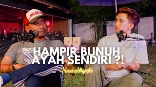 Podcast Nasehat Ayah EP1 - Hampir Nak Bunuh Ayah Sendiri?