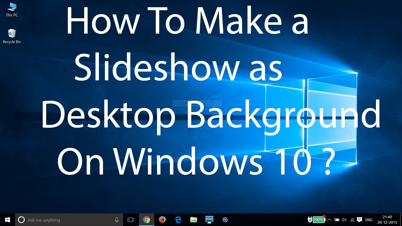 How To Make A Slideshow As Desktop Background On Windows 10 ? - YouTube