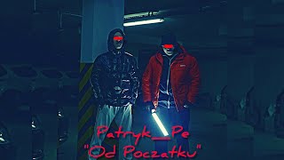 PatrykPe - Od Początku (Prod. Litt Willson) [OFFICIAL VIDEO]