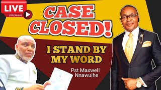 Live: Case Closed! I Stand By My Word About Mazi Nnamdi Kanu | Pst. Maxwell Nnawuihe