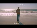 Jeremy Zucker - always, i'll care (Lyric Video)