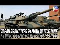 JAPAN GRANT TYPE 74 MAIN BATTLE TANK WILL BE SENT TO THE PHILIPPINES