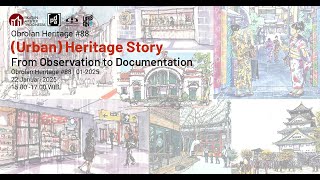 Obrolan Heritage #88 - (Urban) Heritage Story: From Observation to Documentation