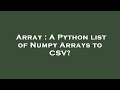 Array : A Python list of Numpy Arrays to CSV?
