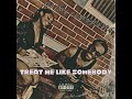 Monyon Don x LPD Enola - Treat Me Like Somebody (Monyon Verse) {FAST VERSION}