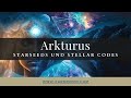 Arcturus Starseeds und Stellar Codes - Bist Du mit Ihnen verbunden?