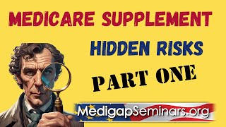 Medicare Supplement Hidden Risks Part 1