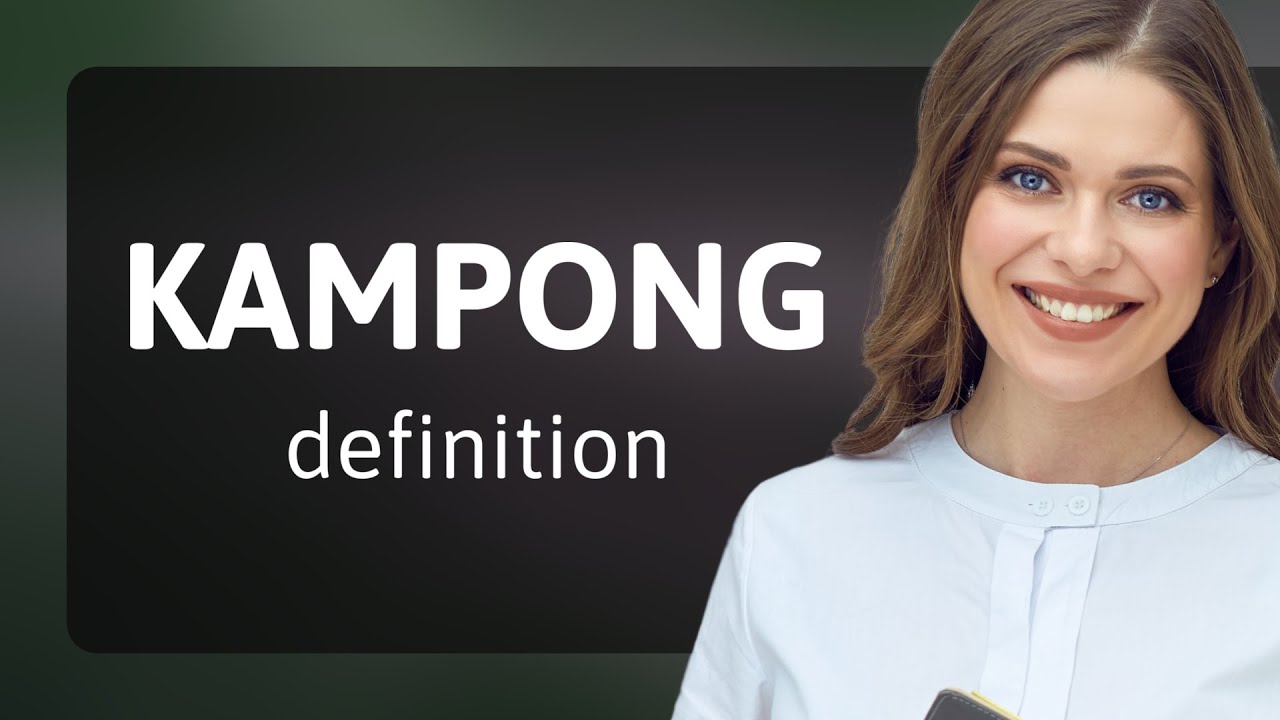 Kampong — KAMPONG Meaning - YouTube