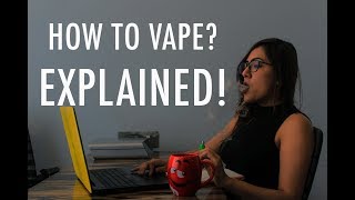 How to Vape? A Beginners Guide!