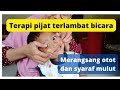 terapi pijat speech delay - terlambat bicara #pijatspeechdelay #terlambatbicara #terapiwicara