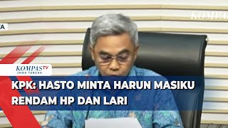 KPK: Hasto Minta Harun Masiku Rendam HP dan Lari