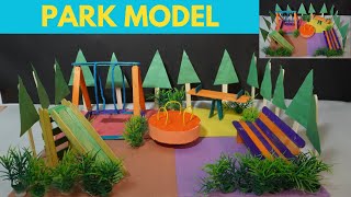 Park Model Making Craft Ideas | DIY 3D project model | Still model | Exhibition model for school