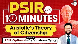 Aristotle’s Theory of Citizenship | Thinkers who changed the world | Simplified | UPSC PSIR Optional