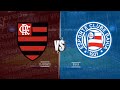 FLAMENGO X BAHIA AO VIVO HOJE DIRETO DO MARACANÃ - TRANSMISSÃO BRASILEIRÃO  2024