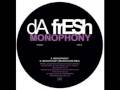 Da Fresh - Monophony (Original Mix)