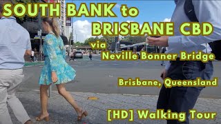 Brisbane - HD Walking Tour ~ Streets Beach to Brisbane CBD via Neville Bonner Bridge