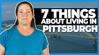 7 Things You Need To Know BEFORE Moving to Pittsburgh PA | Living in Pittsburgh