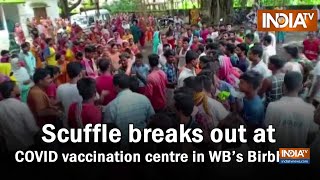 Scuffle breaks out at COVID vaccination centre in WB's Birbhum