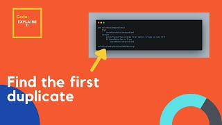 codeExplained: Find the First Duplicate