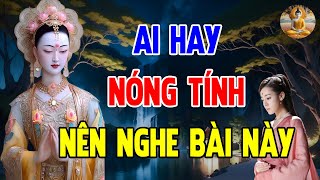 Ai Hay Nóng Giận Nên Nghe Để Bớt Nghiệp Sống Bình An - Một Đời Hướng Phật