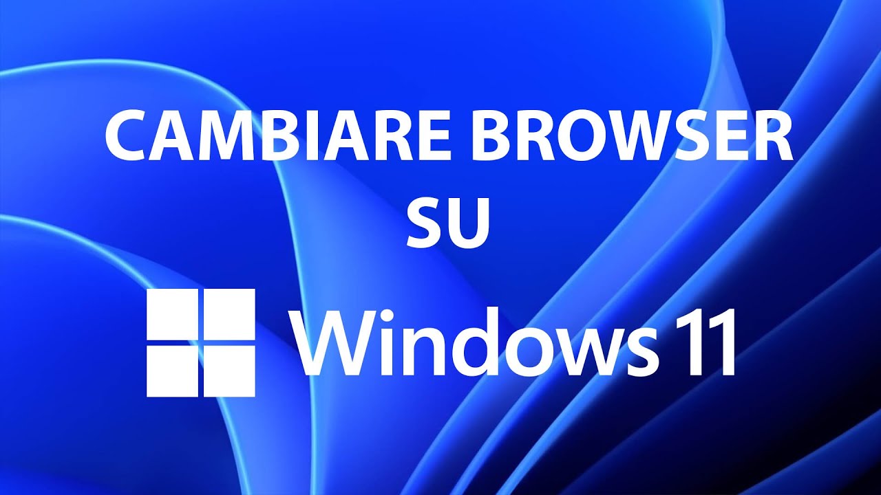 Come Cambiare Browser Predefinito In Windows 11 - YouTube