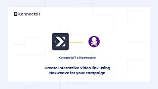 Create Interactive Video link using Nexweave for your campaign | KonnectzIT Tutorial