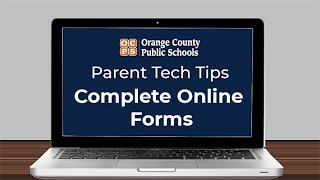 OCPS | Parent Tech Tip - Complete Online Forms