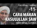 Yuk Kenali Nabimu - [11] Cara Makan Baginda Rasulullah ﷺ | Habib Hayqal Alaydrus