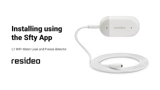 Installing the Resideo L1 WiFi Water Leak and Freeze detector using sfty App