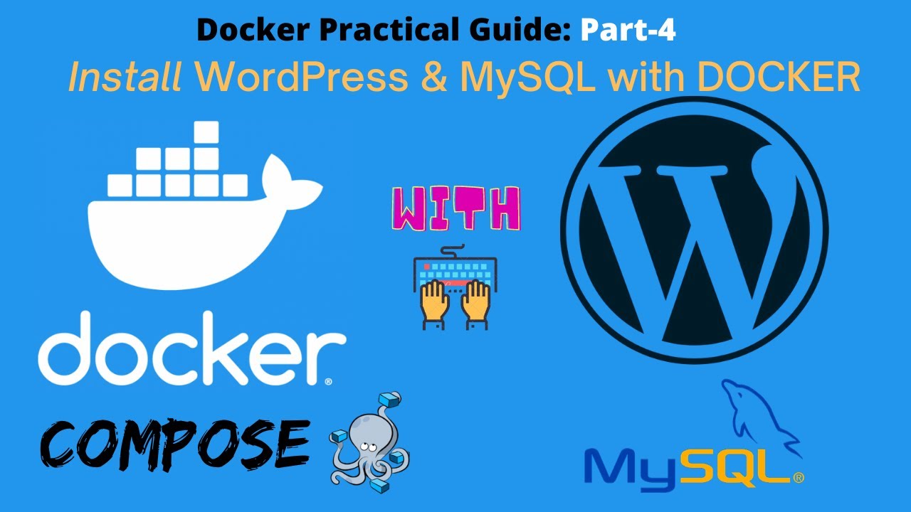 Docker Practical Guide-4: Install WordPress And MySQL With Docker ...