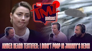 Amber Heard Testifies: I Didn't Poop in Johnny's Bed!!! | The TMZ Podcast