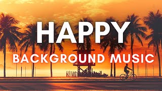 Happy Upbeat Background Music no Copyright | Background Music no Copyright