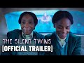 The Silent Twins - Official Trailer