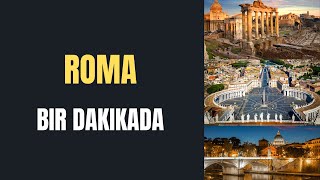 Roma Bir Dakikada | Bir Dakikada