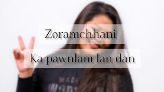 ZORAMCHHANI | KA PAWNLAM LAN DAN karaoke